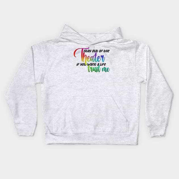 Stay out of the theater if you want a love - Only Murders Quote Kids Hoodie by Wenby-Weaselbee